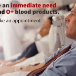 We have a summer blood need for O- and O+ blood products