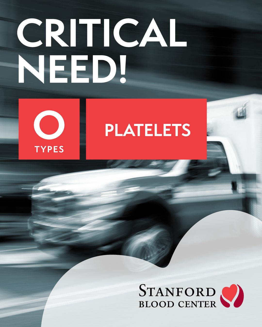 Critical need for type O blood and platelets