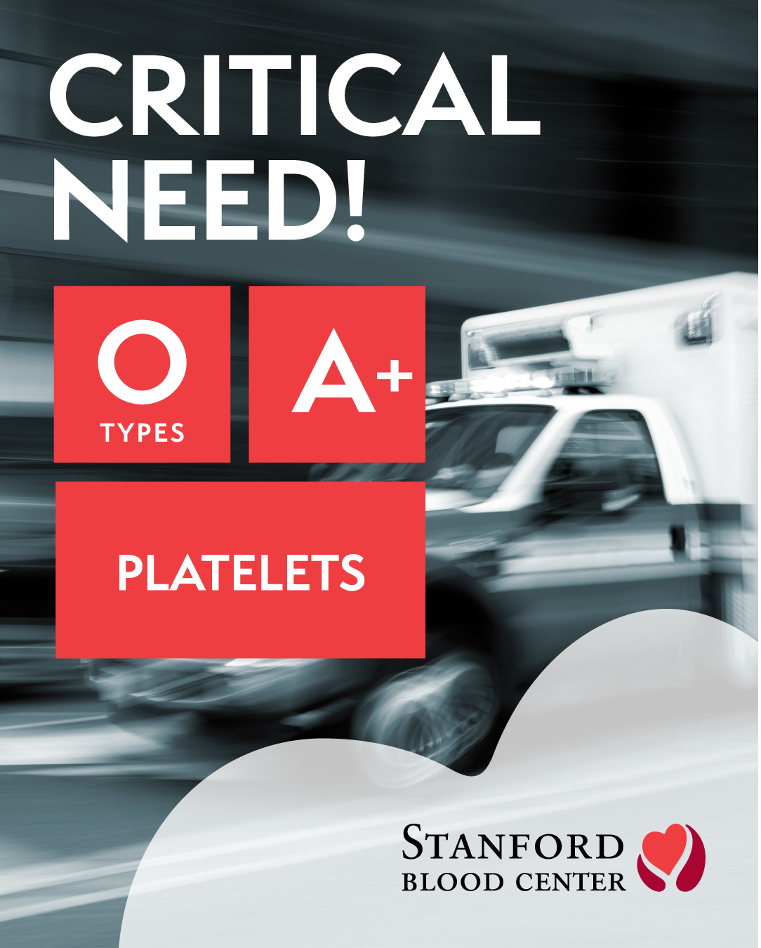 Critical Need: O Types, A+, and Platelets (All types)